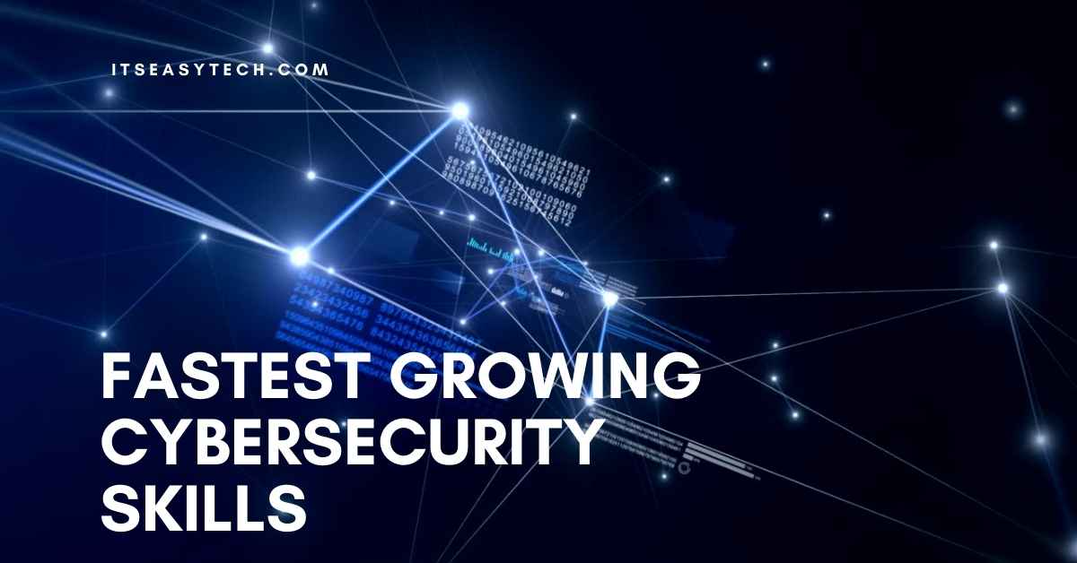 Fastest Growing Cybersecurity skills