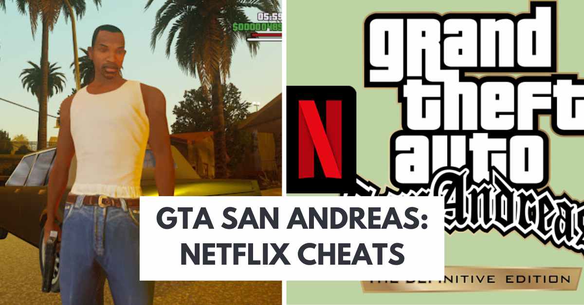 GTA San Andreas Netflix Cheats