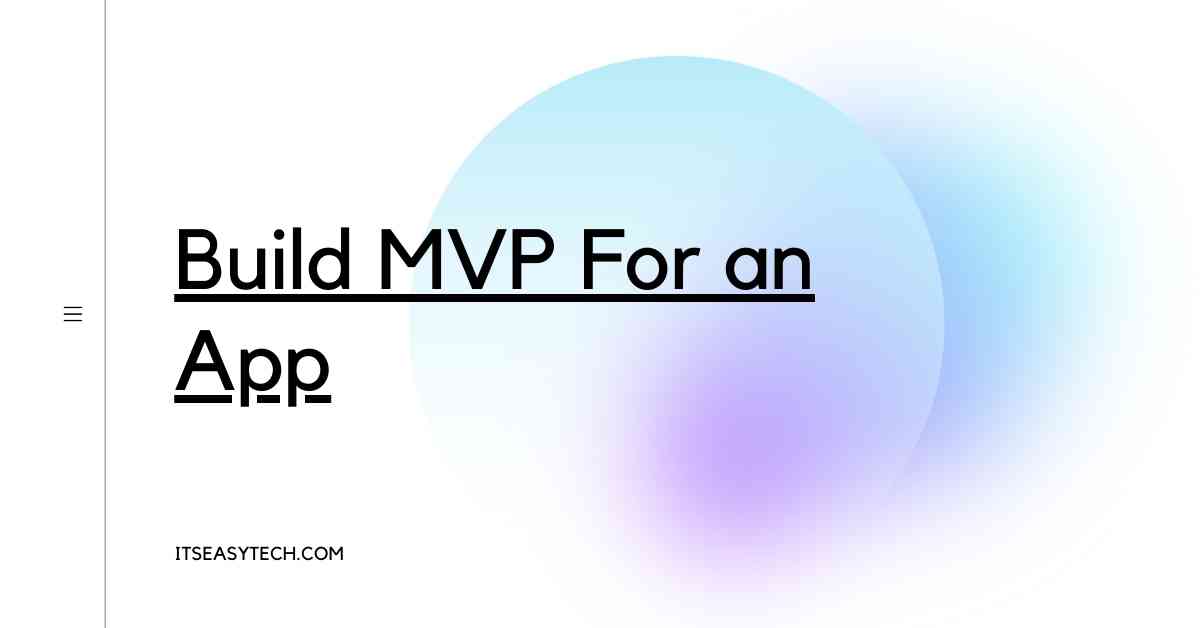 How To Build an MVP for an App