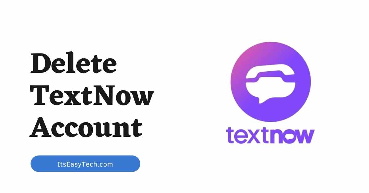 How To Delete Your TextNow Account