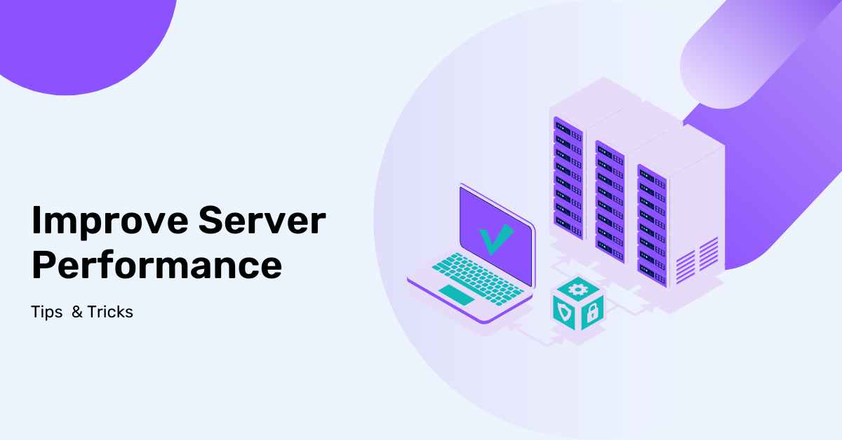 Improve Server Performance