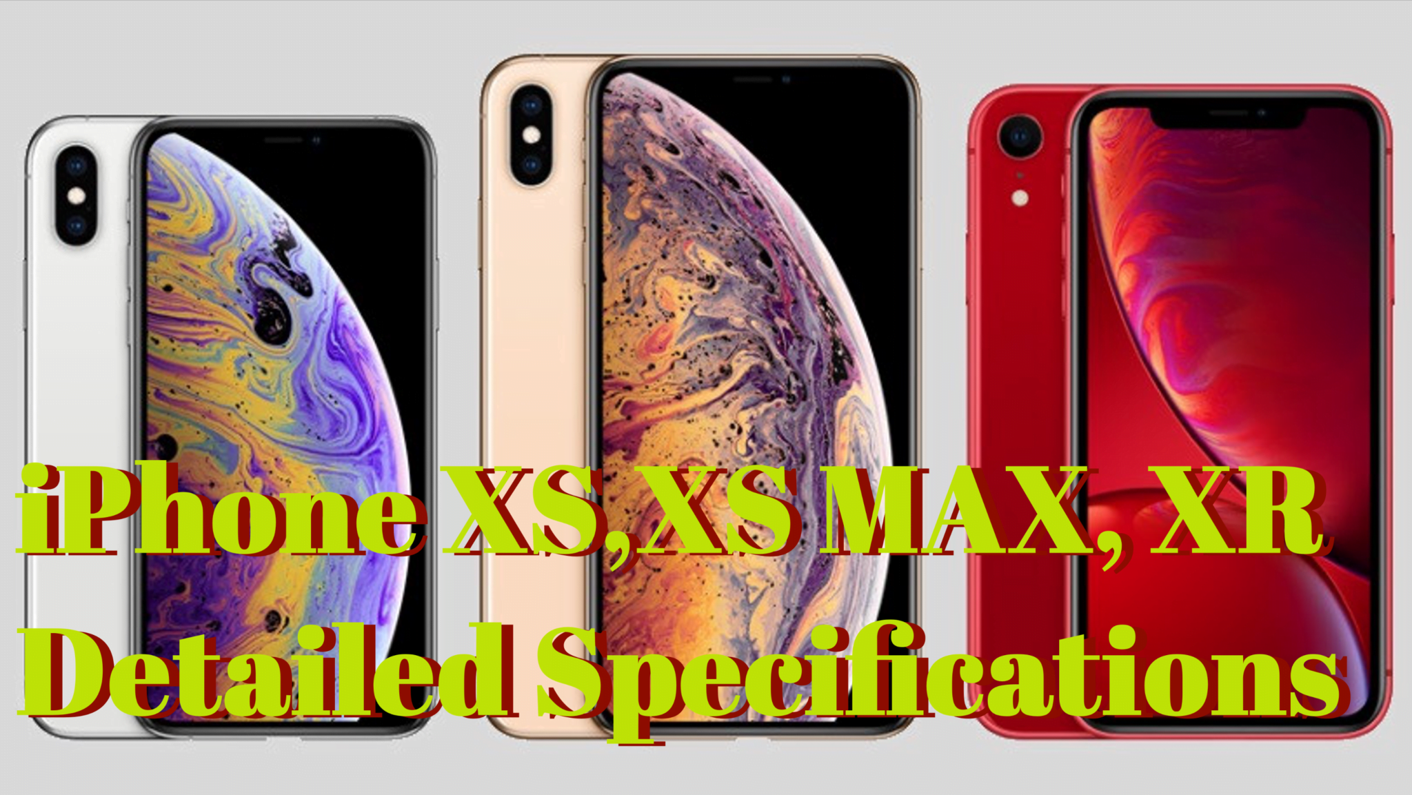 Apple iPhone XS, XS Max, and XR Detailed Specifications Price 2018