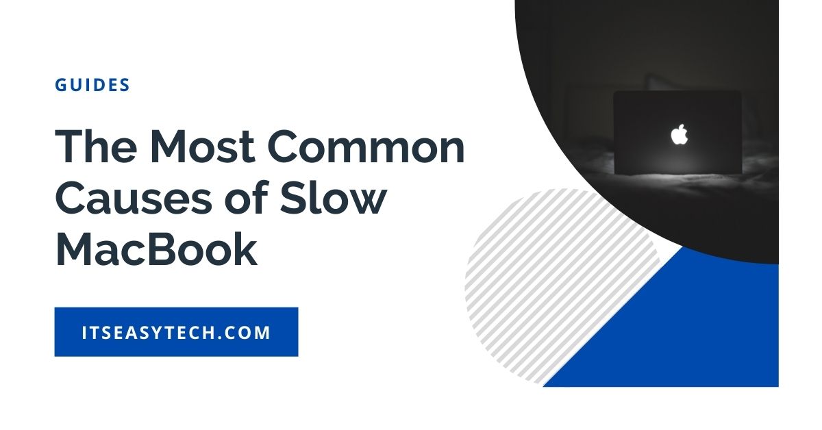 The Most Common Causes of Slow MacBook